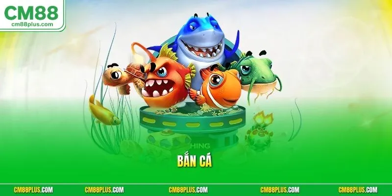 Bắn cá online CM88
