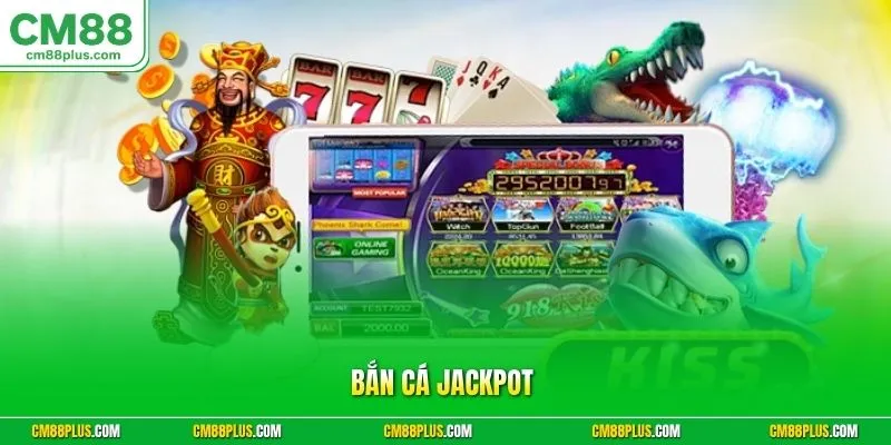 Bắn cá jackpot