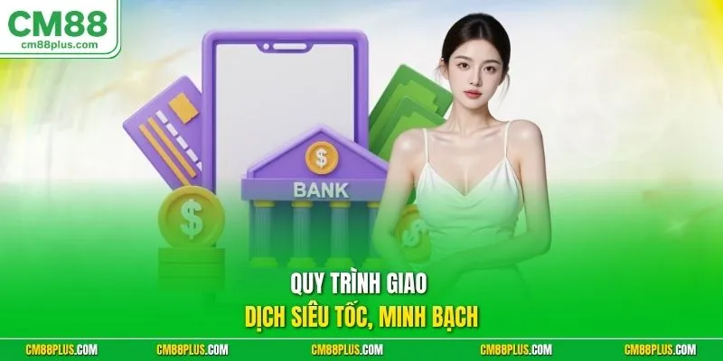 Quy trình giao dịch siêu tốc, minh bạch