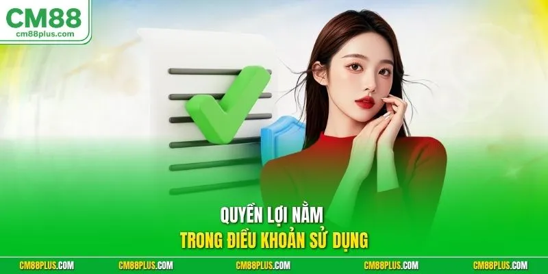 Quyền lợi nằm trong điều khoản sử dụng
